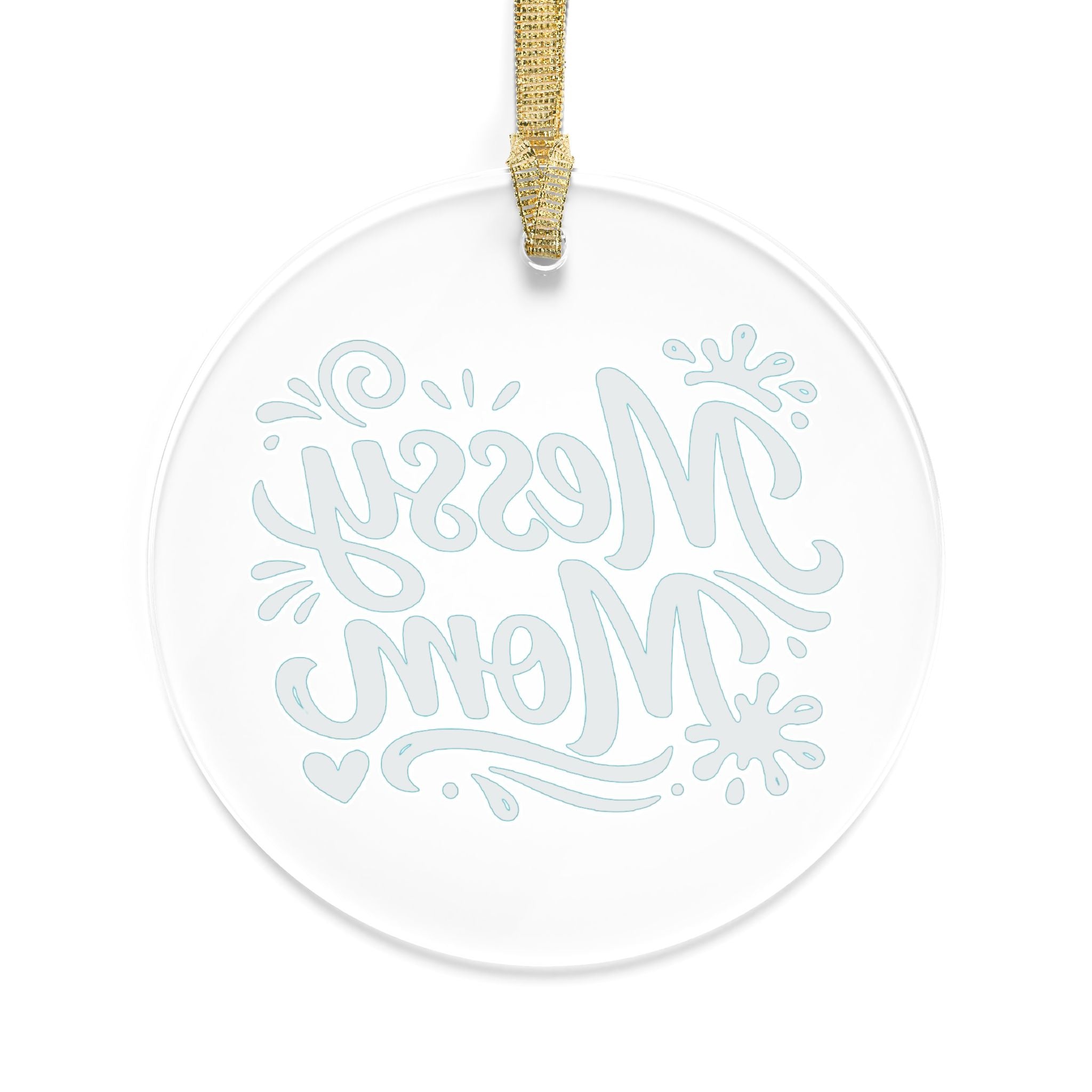 Messy Mom Acrylic Ornament – Funny Mom Holiday Decoration