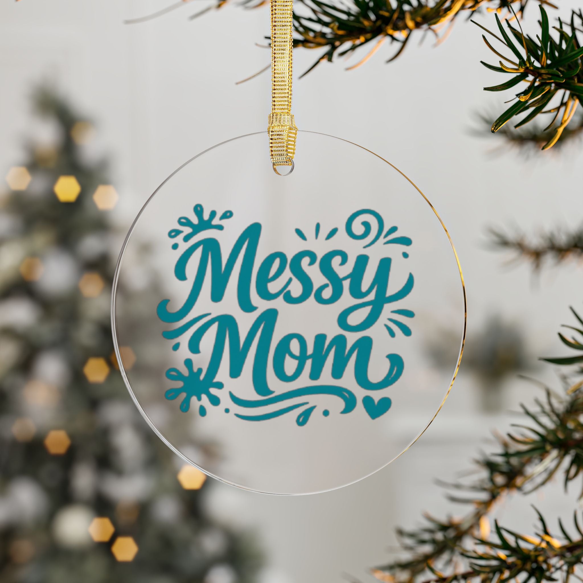 Messy Mom Acrylic Ornament – Funny Mom Holiday Decoration
