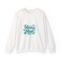 Messy Mom Sweatshirt — Funny Mom Crewneck for Casual Wear & Gifts